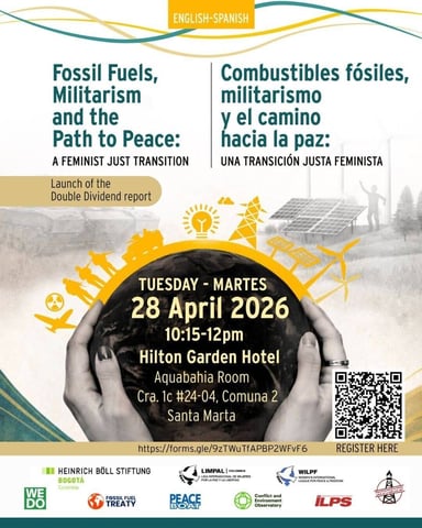 Fossil Fuels, Militarism, and the Path to Peace: A Feminist Just Transition — Launch of the Double Dividend report on Tuesday, 28 April 2026, 10:15-12 Hilton Garden Hotel. Find more info at https://docs.google.com/forms/d/e/1FAIpQLScpzmx-zpHi5Gwv_Wm1jMs0tdKVxwC6QhWvceCSyhgo3AdyaA/viewform?usp=send_form